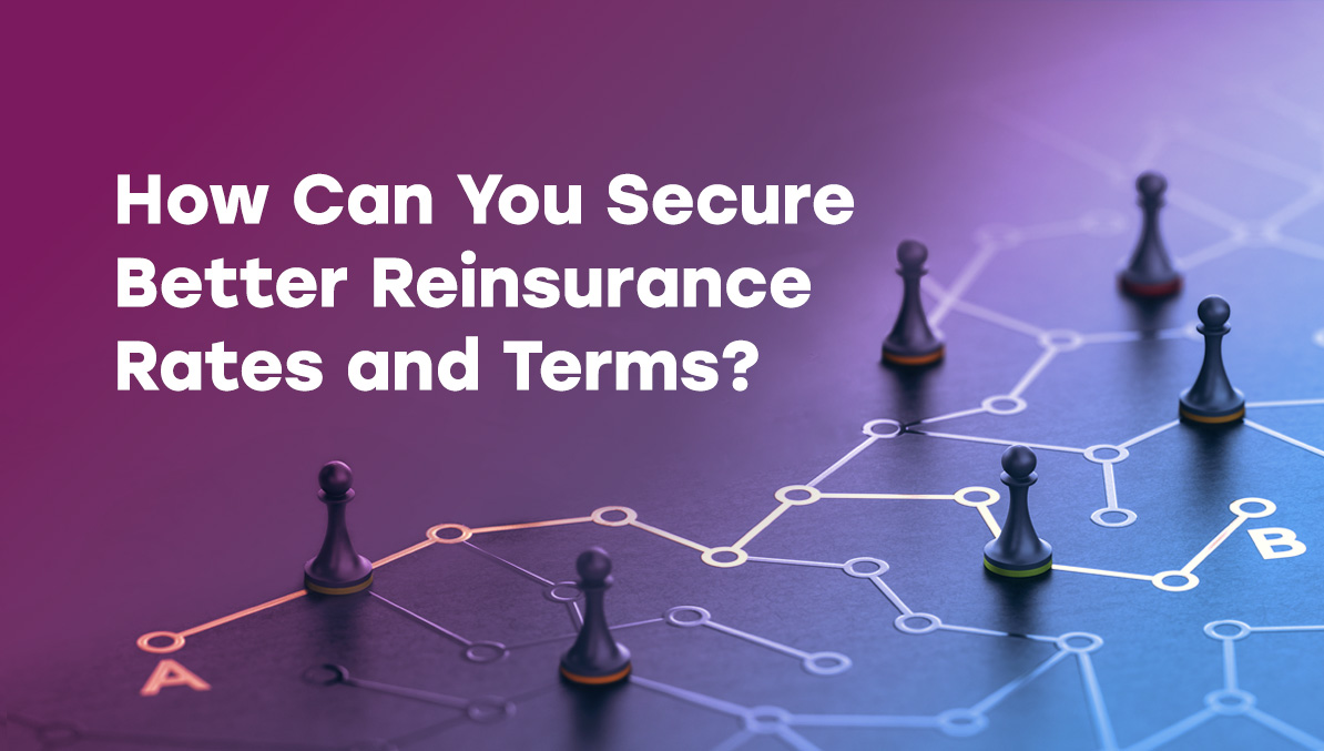 secure better reinsurance terms